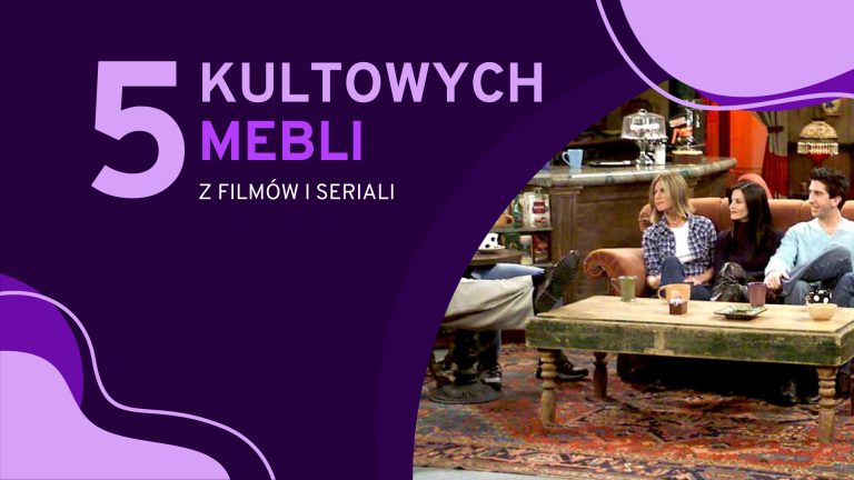 5 kultowych mebli ze znanych filmów i seriali