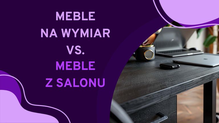 Meble na wymiar czy z salonu – co i kiedy wybrać?